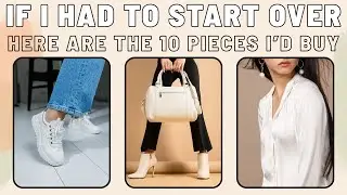 Starting Over? What I&rsquo;d Buy If I Were Building My Wardrobe From Scratch