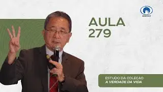 Estudo da Coleção A Verdade da Vida - Aula 279