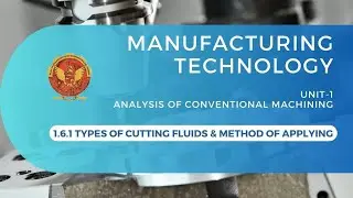 1.6.1 Types of cutting fluids & method of applying | ME405 |
