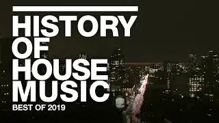 Best of 2019 | History of House Music