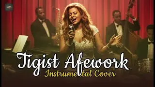 Tigist Afework - ትዕግስት አፈወርቅ | New Ethiopian Instrumental cover 2025