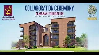 Highlights from the Almarah Foundation Collaboration Ceremony #centralparkhousingscheme #lahore