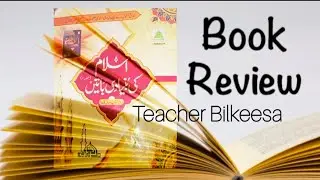 Book Review of Islam ki bunyadi batain (In oneshot +16min) by Academy Teacher Bilkeesa Ashraf 