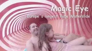 Magic Eye - Europe&acute;s longest Tube Waterslide. Great fun!!!