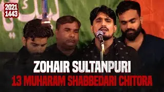 Zohair Sultanpuri | 13 Muharram 2021 Shabbedari Chitora Sadat | Zohair Sultanpuri 2021 Nohe