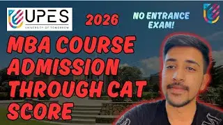 UPES MBA 2026 Admission Through CAT Percentile | Direct Admission | UPES Dehradun