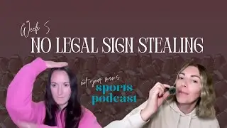 Week 5: No legal sign stealing 💅🏈