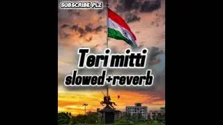 Teri Mitti song #song #terimitti #slowedreverb