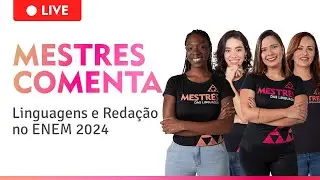 Comentando o ENEM 2024 AO VIVO: Linguagens e Redação