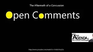 Open Comments - The Agenda - The Aftermath of a Concussion