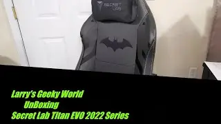 Secret Lab Titan EVO 2022 Unboxing, Assembly and Review