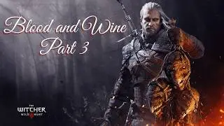 The Witcher 3 | Blood And Wine | DLC | No Commentary | GRANDMASTER FELINE COMPLETE!