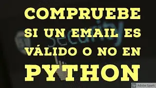 Cómo comprobar si un email es valido o no usando Python - [Lang-SP] by Alvison Hunter.