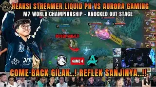 REFLEK MID LANER DUNIA ❗REAKSI STREAMER M7 UPPER BRACKET LIQUID PH VS TIM AURORA GAMING | GAME 4