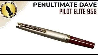 Pilot Elite 95S Fountain Pen Review