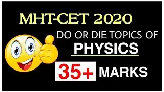 MHT-CET 2020 | DO OR DIE TOPICS OF PHYSICS | HOW TO SCORE MORE THAN 150+?|