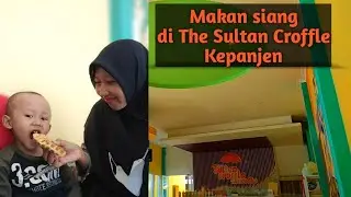 Makan Siang di The Sultan Croffle Kepanjen #croffle #kuliner #kepanjen #jajananhits