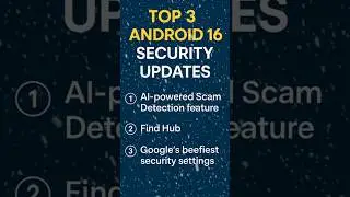 Top 3 Android 16 Security Features You NEED to Know! 🔐 | AI Scam Detection + More