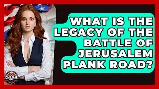 What Is The Legacy Of The Battle Of Jerusalem Plank Road? - The Civil War Nerds