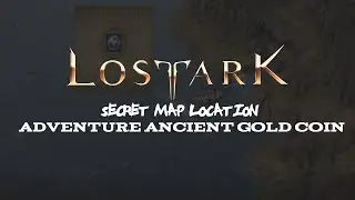 Tutorial: Adventure Ancient Gold Coin in Lost Ark