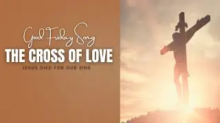 The Cross Of Love | Good Friday Song 2026