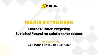 Maris extruders - Evorec Rubber Recycling (1-step process)