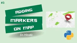 #3 - Adding Marker, Popup and Tooltip on Map in Folium (in Hindi)