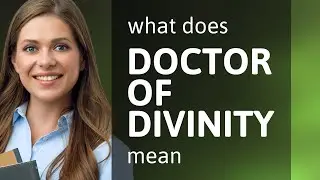 Doctor of divinity &mdash; meaning of DOCTOR OF DIVINITY