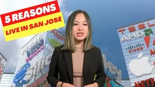 🚨 The Top 5 REASONS to Move to San Jose 🖐