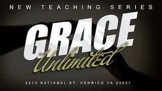 Grace Unlimited - 2022 September Sermon Series (Part 1)