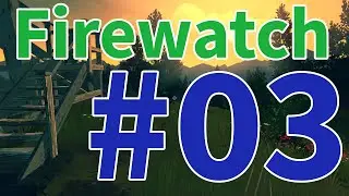 HELLHOUSE LP | ►| Firewatch #03 &ndash; Kontrolor dr&aacute;ten&iacute;k / česk&yacute; Lets&acute;play