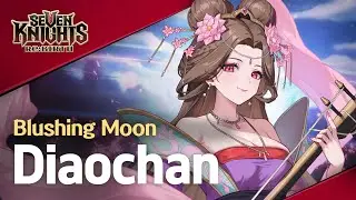 【Official】[Seven Knights Re:BIRTH] Diaochan - Hero PV