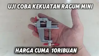 Uji cobo kekuatan ragum mini