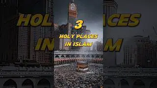 3 Holy Places In Islam ❤️ 🤲 😍 #sacred #islamicshorts#muslim#islam