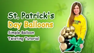 St. Patrick's Day Balloons  | Simple Balloon Twisting Tutorial