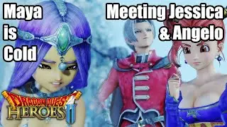 Dragon Quest Heroes II - Jessica & Angelo Join the Party (+ Maya Brought No Coat for the Mountain)