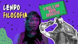 Lendo Filosofia - Agostinho, livre-arbítrio e origem do mal