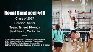 Royal Banducci #18 Setter, 16- Andy Class of 2027 Tstreet Volleyball Club