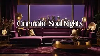 Cinematic Soul Nights: Luxe R&B Vibes for Creative Flow & Relaxation ✨