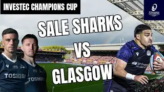 SALE SHARKS vs GLASGOW WARRIORS PREVIEW | CHAMPIONS CUP OPENER !!