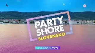 Kedy zač&iacute;na Party Shore Slovensko I.? od &scaron;tvrtka 26. j&uacute;na jedine na Voyo