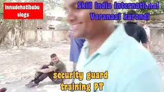 Security guard  Training Batch 5th/N.S.D.C Skill India Karondi Varanasi