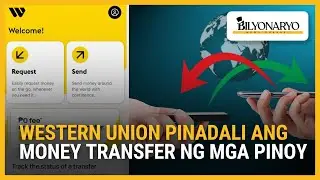 Western Union, naglunsad ng two-way money transfer app sa Pilipinas | Agenda