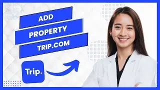 How to Add Property on Trip.com || List on Trip.com (Best Method)