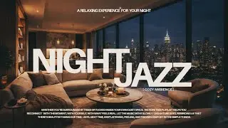 Night Jazz 🌙 Cozy, Romantic vibe, Relaxing Evening Atmosphere playlist