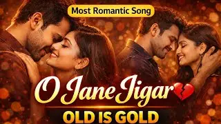 O Jane Jigar Maan Ja Dilbar ❤️ | Old Is Gold Romantic Love Song#love #romanticsong 