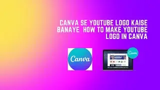 Canva se YouTube Logo Kaise Banaye  How to make YouTube Logo in Canva