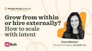 People Proud Podcast Ep. 3: Grow from within or hire externally? How to scale with intent.