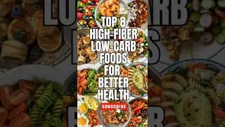 Top 8 High-Fiber, Low-Carb Foods for Better Health | #HighFiberFoods #LowCarbDiet #HealthyEating
