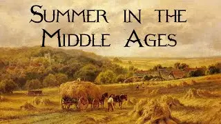 Summer in the Middle Ages , What did medieval people do in summer?